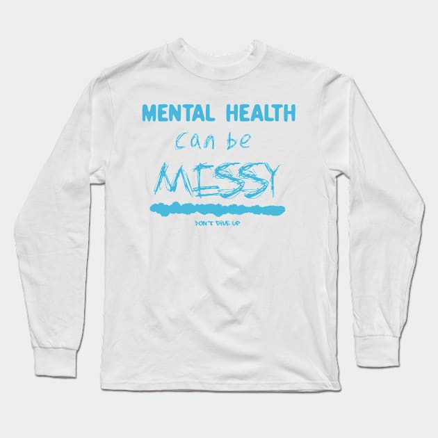 Mental health can be messy - light blue Long Sleeve T-Shirt by Sunsettreestudio